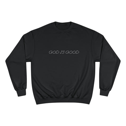 God is Good Champion Sweatshirt, Inspirational Apparel, Faith-Based Gift, Cozy Crewneck for Everyday Comfort, Religious Sweatshirt